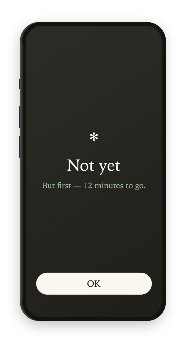 A locked app showing the But First shield: Not yet, 12 minutes to go.